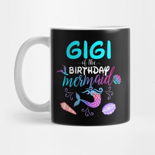 Gigi Of The Birthday Mermaid Matching Family Mug